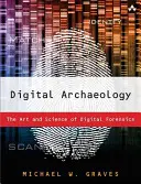 Archeologia cyfrowa: Sztuka i nauka kryminalistyki cyfrowej - Digital Archaeology: The Art and Science of Digital Forensics