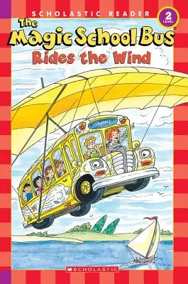 Magiczny autobus jeździ na wietrze (Scholastic Reader, poziom 2) - The Magic School Bus Rides the Wind (Scholastic Reader, Level 2)