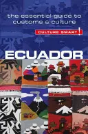 Ekwador - Culture Smart, tom 56: Niezbędny przewodnik po zwyczajach i kulturze - Ecuador - Culture Smart!, Volume 56: The Essential Guide to Customs & Culture