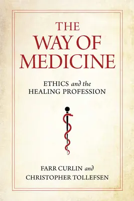 Droga medycyny: Etyka i zawód lekarza - The Way of Medicine: Ethics and the Healing Profession