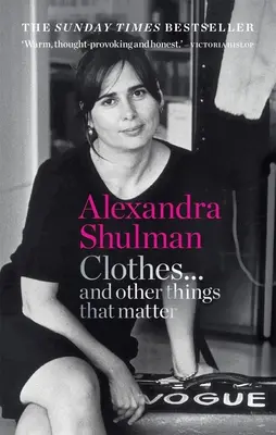 Ubrania... i inne rzeczy, które mają znaczenie: Urzekający i odkrywczy pamiętnik byłej redaktorki brytyjskiego Vogue'a - Clothes... and Other Things That Matter: A Beguiling and Revealing Memoir from the Former Editor of British Vogue