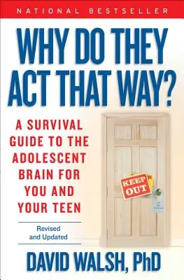 Dlaczego tak się zachowują? Przewodnik przetrwania po mózgu nastolatka dla ciebie i twojego nastolatka - Why Do They Act That Way?: A Survival Guide to the Adolescent Brain for You and Your Teen