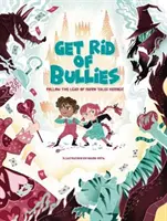 Pozbądź się dręczycieli! Podążaj za przykładem bohaterów z bajek! - Get Rid of Bullies!: Follow the Lead of Fairy Tale Heroes!