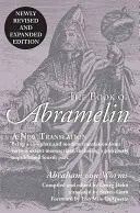 Księga Abramelina: Nowe tłumaczenie - poprawione i rozszerzone - The Book of Abramelin: A New Translation - Revised and Expanded