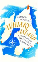Whisky Island: Portret wyspy Islay i jej whisky - Whisky Island: A Portrait of Islay and Its Whiskies