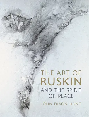 Sztuka Ruskina i duch miejsca - The Art of Ruskin and the Spirit of Place