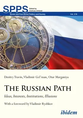 Rosyjska ścieżka: Idee, interesy, instytucje, iluzje - The Russian Path: Ideas, Interests, Institutions, Illusions