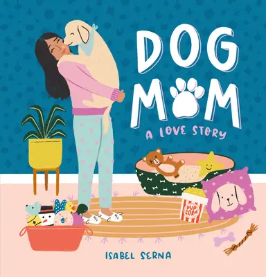 Psia mama: Historia miłosna - Dog Mom: A Love Story