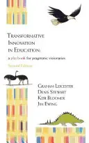 Innowacje transformacyjne w edukacji - podręcznik dla pragmatycznych wizjonerów - Transformative Innovation in Education - a Playbook for Pragmatic Visionaries