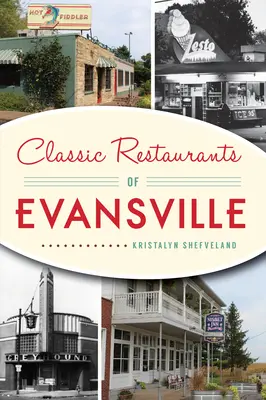 Klasyczne restauracje w Evansville - Classic Restaurants of Evansville