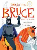 Robert the Bruce: król Szkotów - Robert the Bruce: King of Scots