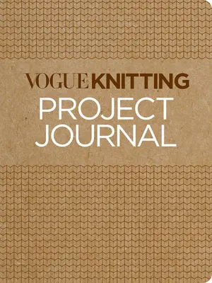 Dziennik projektów dziewiarskich Vogue(r) - Vogue(r) Knitting Project Journal