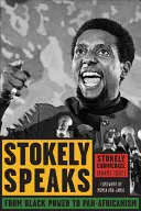 Stokely Speaks: Od czarnej siły do panafrykanizmu (Carmichael (Kwame Ture) Stokely) - Stokely Speaks: From Black Power to Pan-Africanism (Carmichael (Kwame Ture) Stokely)
