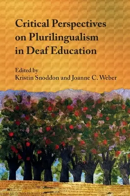 Krytyczne perspektywy wielojęzyczności w edukacji niesłyszących - Critical Perspectives on Plurilingualism in Deaf Education