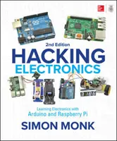 Hacking Electronics: Nauka elektroniki z Arduino i Raspberry Pi, wydanie drugie - Hacking Electronics: Learning Electronics with Arduino and Raspberry Pi, Second Edition