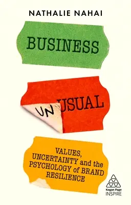 Niezwykły biznes: Wartości, niepewność i psychologia odporności marki - Business Unusual: Values, Uncertainty and the Psychology of Brand Resilience