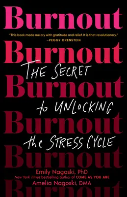 Burnout: Sekret odblokowania cyklu stresu - Burnout: The Secret to Unlocking the Stress Cycle