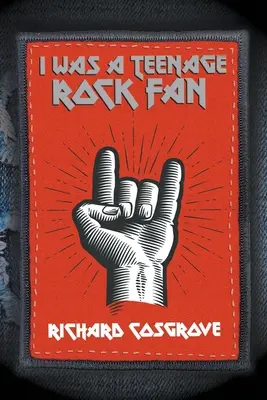 Byłem nastoletnim fanem rocka - I Was a Teenage Rock Fan