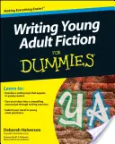 Pisanie beletrystyki dla młodych dorosłych dla opornych - Writing Young Adult Fiction for Dummies