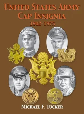Insygnia czapkowe armii Stanów Zjednoczonych 1902-1975 - United States Army Cap Insignia 1902-1975