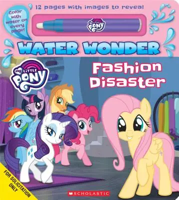 Fashion Disaster (A My Little Pony Water Wonder Storybook) (Media Tie-In)