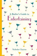 Przewodnik kamerdynera po rozrywce - A Butler's Guide to Entertaining