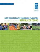 Ocena wyników rozwoju - Republika Konga (druga ocena): Niezależna ocena wkładu Undp w program krajowy - Assessment of Development Results - Republic of Congo (Second Assessment): Independent Country Programme Evaluation of Undp Contribution