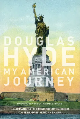 Douglas Hyde: Moja amerykańska podróż - Douglas Hyde: My American Journey