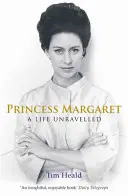 Księżniczka Małgorzata - życie bez tajemnic - Princess Margaret - A Life Unravelled