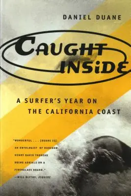 Caught Inside: Rok surfera na wybrzeżu Kalifornii - Caught Inside: A Surfer's Year on the California Coast