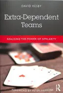Niezależne zespoły: Uświadomienie sobie siły podobieństwa - Extra-Dependent Teams: Realising the Power of Similarity
