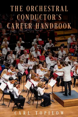 Podręcznik kariery dyrygenta orkiestrowego - The Orchestral Conductor's Career Handbook