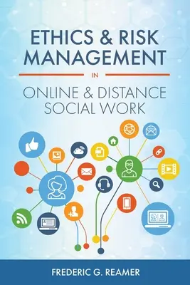 Etyka i zarządzanie ryzykiem w pracy socjalnej online i na odległość - Ethics and Risk Management in Online and Distance Social Work