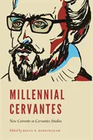 Millennial Cervantes: Nowe nurty w badaniach nad Cervantesem - Millennial Cervantes: New Currents in Cervantes Studies