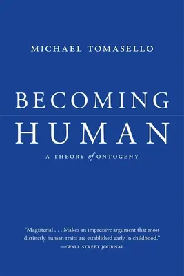 Stawanie się człowiekiem: Teoria ontogenezy - Becoming Human: A Theory of Ontogeny