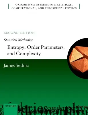 Mechanika statystyczna: Entropia, parametry porządku i złożoność: Wydanie drugie - Statistical Mechanics: Entropy, Order Parameters, and Complexity: Second Edition