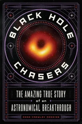 Black Hole Chasers: Niesamowita prawdziwa historia astronomicznego przełomu - Black Hole Chasers: The Amazing True Story of an Astronomical Breakthrough