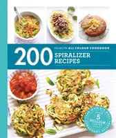 Hamlyn All Colour Cookery: 200 przepisów ze spiralizera - Hamlyn All Colour Cookery: 200 Spiralizer Recipes