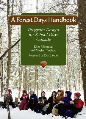 Podręcznik Dni Lasu: Projektowanie programów na szkolne dni poza domem - A Forest Days Handbook: Program Design for School Days Outside