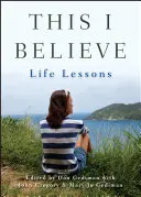 This I Believe: Lekcje życia - This I Believe: Life Lessons