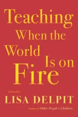 Nauczanie, gdy świat płonie - Teaching When the World Is on Fire