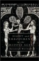 Wzrok i ucieleśnienie w średniowieczu - Sight and Embodiment in the Middle Ages