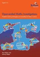 Matematyczne zadania otwarte, 9-11 lat - Strategie rozwiązywania problemów matematycznych dla klas 5-6 - Open-ended Maths Investigations, 9-11 Year Olds - Maths Problem-solving Strategies for Years 5-6