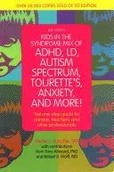 Kids in the Syndrome Mix of Adhd, LD, Autism Spectrum, Tourette's, Anxiety, and More! Kompleksowy przewodnik dla rodziców, nauczycieli i innych specjalistów - Kids in the Syndrome Mix of Adhd, LD, Autism Spectrum, Tourette's, Anxiety, and More!: The One-Stop Guide for Parents, Teachers, and Other Professiona