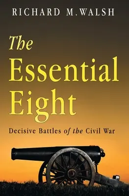 Osiem najważniejszych bitew wojny secesyjnej - Essential Eight Decisive Battles of the Civil War