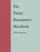 Podręcznik prognozowania trendów - wydanie drugie - Trend Forecaster's Handbook - Second Edition