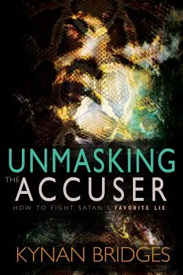 Demaskowanie oskarżyciela: Jak walczyć z ulubionym kłamstwem szatana - Unmasking the Accuser: How to Fight Satan's Favorite Lie