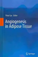 Angiogeneza w tkance tłuszczowej - Angiogenesis in Adipose Tissue
