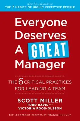 Każdy zasługuje na świetnego menedżera: 6 krytycznych praktyk kierowania zespołem - Everyone Deserves a Great Manager: The 6 Critical Practices for Leading a Team