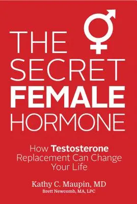 Sekretny żeński hormon: jak zastąpienie testosteronu może zmienić twoje życie - The Secret Female Hormone: How Testosterone Replacement Can Change Your Life